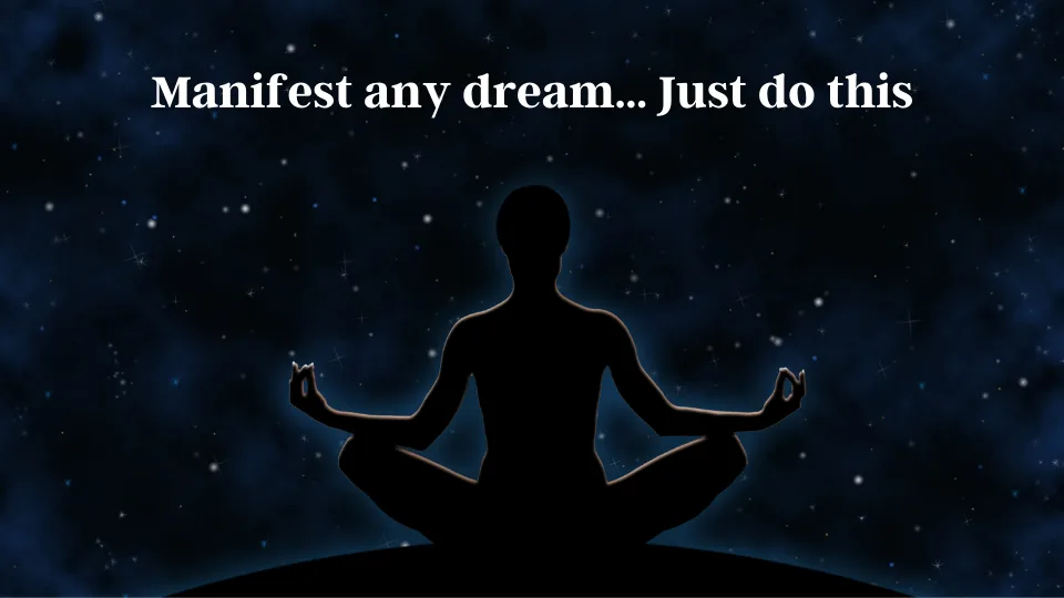 Complete guide to manifesting your dreams